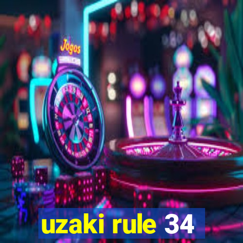 uzaki rule 34